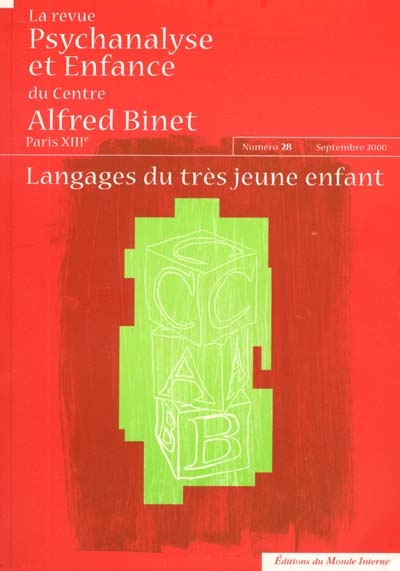 Revue Psychanalyse et enfance du Centre Alfred Binet (La), n° 28. Langages du très jeune enfant