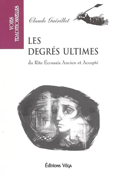Les degrés ultimes du rite écossais ancien et accepté