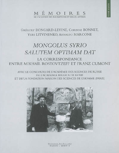 Mongolus Syrio salutem optimam dat : la correspondance entre Mikhaïl Rostovtzeff et Franz Cumont