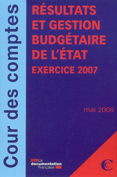 Résultats et gestion budgétaire de l'Etat : exercice 2007