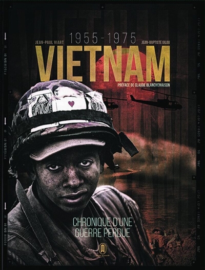 Vietnam : 1955-1975 : chronique d'une guerre perdue