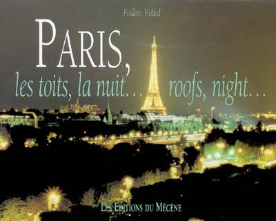 Paris, les toits, la nuit.... Paris, roofs, night...