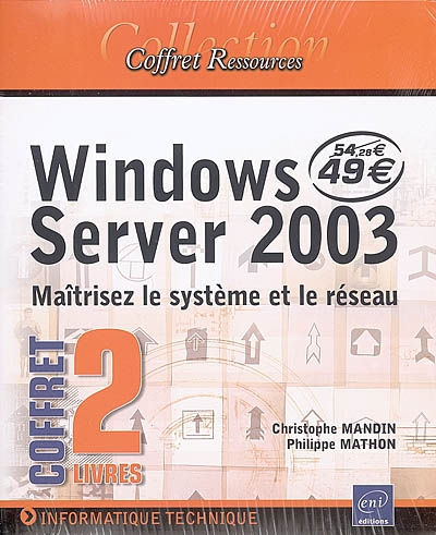 Windows Server 2003 : maîtrisez le système et le réseau