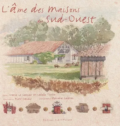 L'âme des maisons du Sud-Ouest
