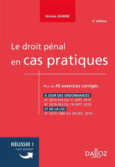 Le droit pénal en cas pratiques : plus de 45 exercices corrigés sur les notions clés du programme