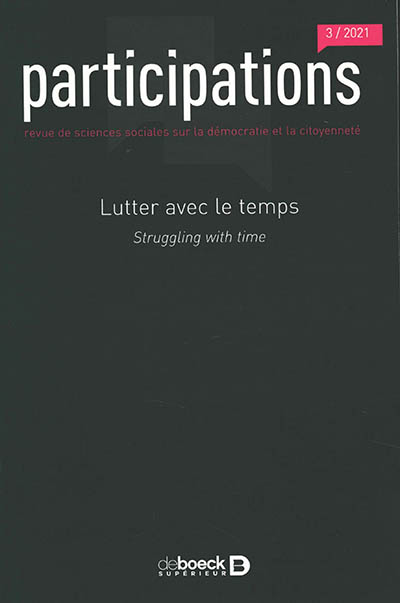 Participations : revue de sciences sociales sur la démocratie et la citoyenneté, n° 3 (2021). Lutter avec le temps. Struggling with time