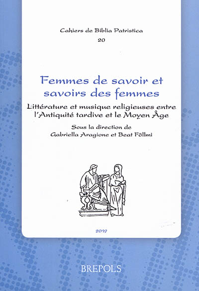 Femmes de savoir et savoirs des femmes : littérature et musique religieuses entre l'Antiquité tardive et le Moyen Age
