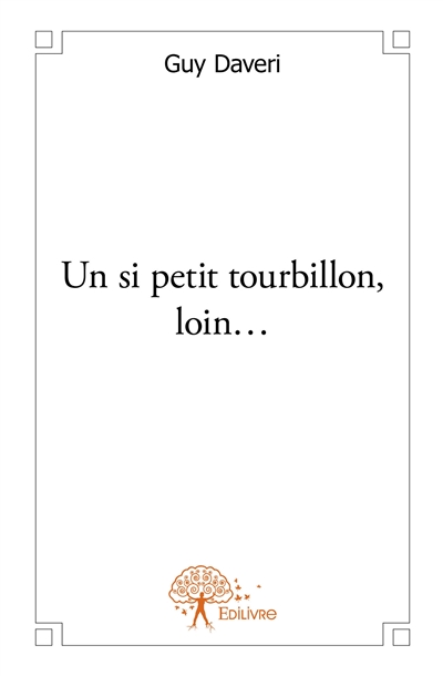 Un si petit tourbillon, loin…