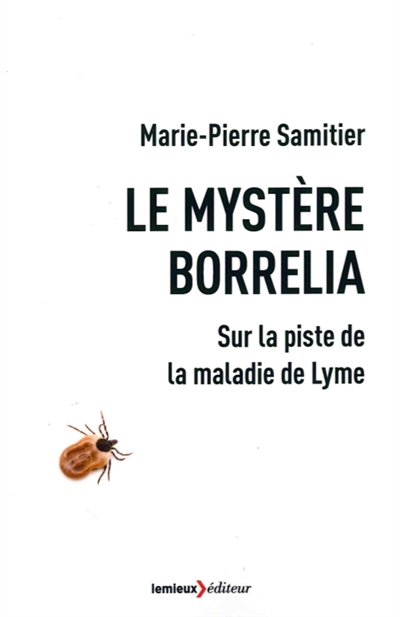 Le mystère Borrelia : sur la piste de la maladie de Lyme