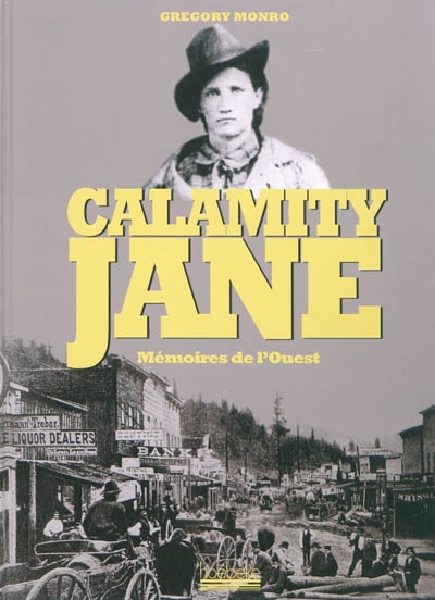 Calamity Jane : mémoires de l'Ouest