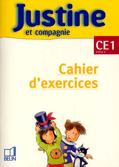 Justine et compagnie CE1 : cahier d'exercices