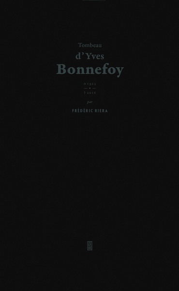 Tombeau d'Yves Bonnefoy : 1923-2016