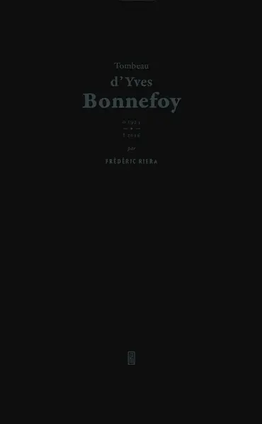 Tombeau d'Yves Bonnefoy : 1923-2016