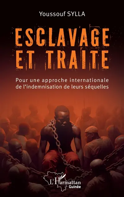 Esclavage et traite : pour une approche internationale de l'indemnisation de leurs séquelles Esclavage et traite : pour une approche internationale de l'indemnisation de leurs séquelles