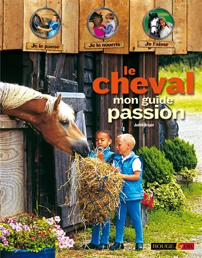 Le cheval : mon guide passion