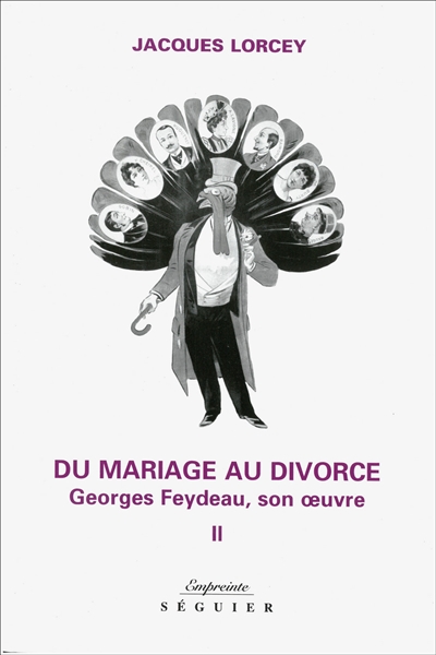 Du mariage au divorce : Georges Feydeau, son oeuvre