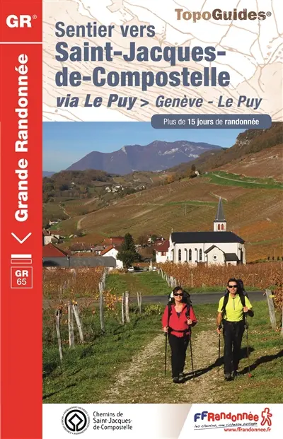 Sentier vers Saint-Jacques-de-Compostelle. Via Le Puy : Genève-Le Puy : plus de 15 jours de randonnée