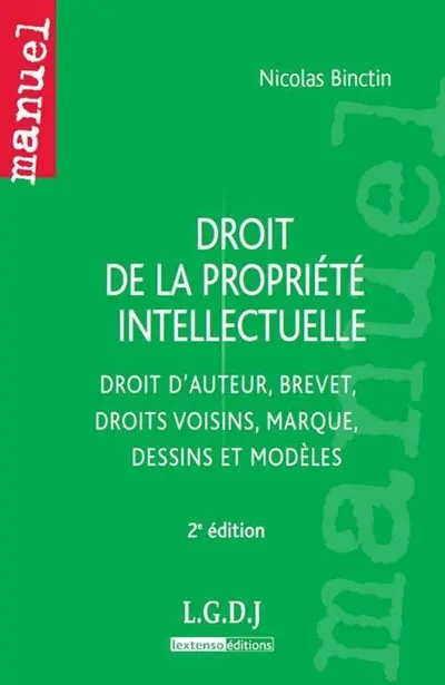 Droit de la propriété intellectuelle : droit d'auteur, brevet, droits voisins, marque, dessins et modèles