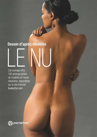 Le nu : dessin d'après modèles