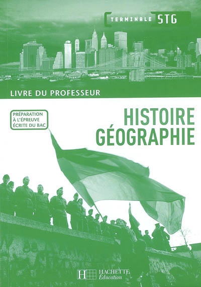 Histoire géographie terminale STG : livre du professeur