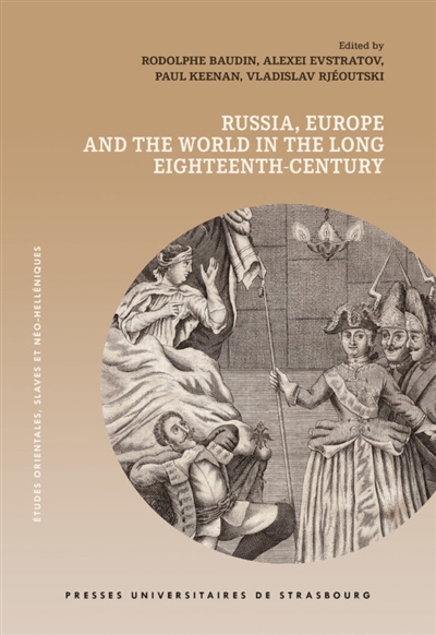 Russia, Europe and the world in the long eighteenth-century : proceedings of the Xth International conference of the Study group on eighteenth-century Russia