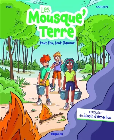 Les Mousque'Terre. Vol. 5. Tout feu, tout flamme : enquête au bassin d'Arcachon