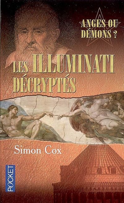 Les Illuminati décryptés : anges ou démons ? : le guide non autorisé