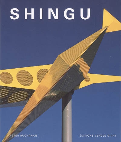 Shingu. Conversations with Renzo Piano, Jiri Kylian, Yusuke Nakahara. Entretiens avec Renzo Piano, Jiri Kylian, Yusuke Nakahara