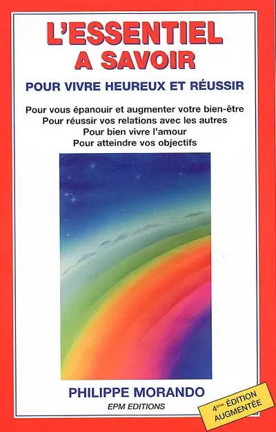 L'essentiel à savoir : pour vivre heureux et réussir