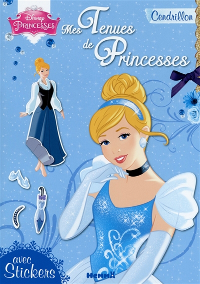 Disney princesses : Cendrillon : mes tenues de princesses