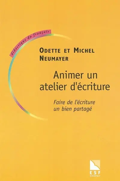 Animer un atelier d'écriture : faire de l'écriture un bien partagé