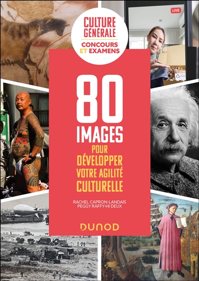 Culture générale : 80 images pour développer votre agilité culturelle : concours et examens