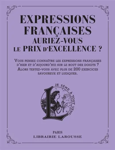 Expressions françaises d'hier et d'aujourd'hui : auriez-vous le prix d'excellence ?