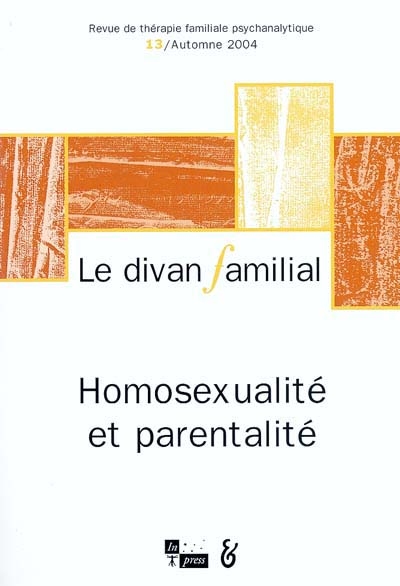 Divan familial (Le), n° 13. Homosexualité et parentalité