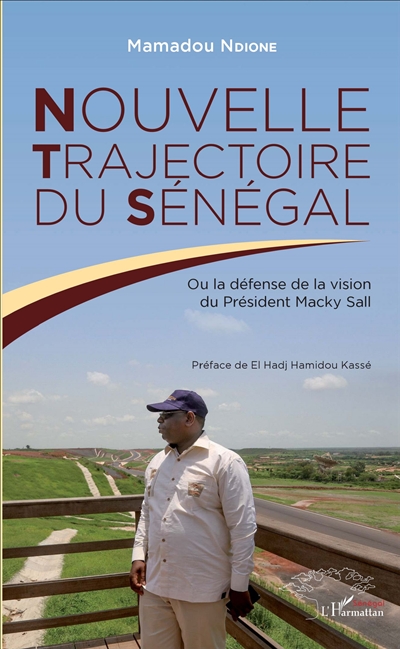 Nouvelle trajectoire du Sénégal ou La défense de la vision du président Macky Sall