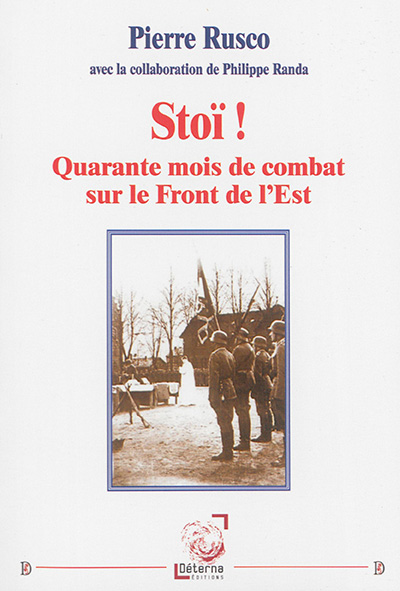 Stoï ! : quarante mois de combat sur le front de l'Est