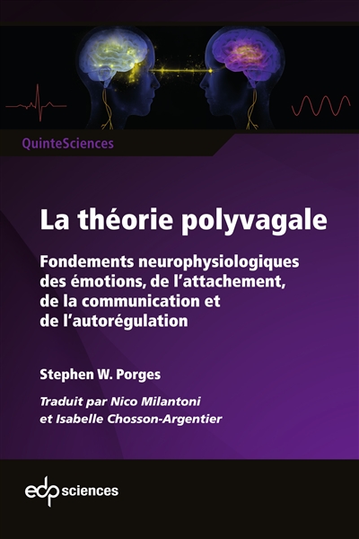 La théorie polyvagale : fondements neurophysiologiques des émotions, de l’attachement, de la communication et de l’autorégulation