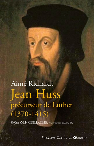 Jean Huss, précurseur de Luther : 1370-1415