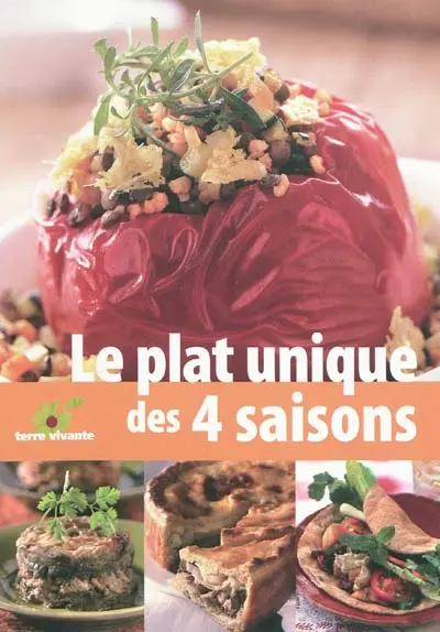 Le plat unique : les recettes des quatre saisons