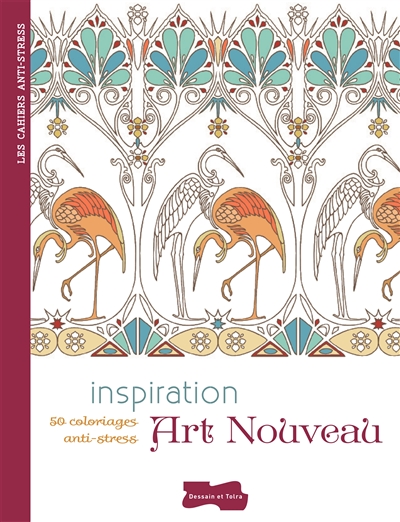 Inspiration Art nouveau : 50 coloriages anti-stress
