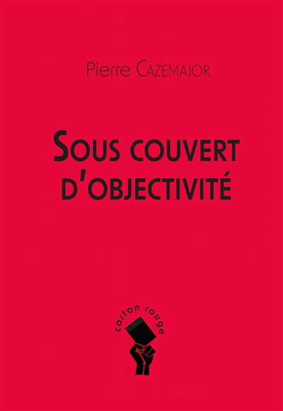 Sous couvert d'objectivité