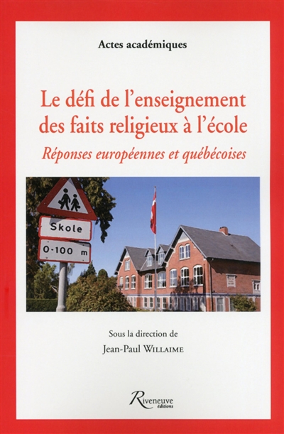 Le défi de l'enseignement des faits religieux à l'école : réponses européennes et québécoises
