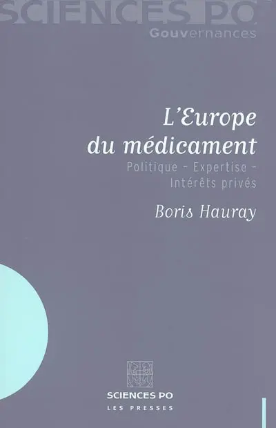 L'Europe du médicament : politique, expertise, intérêts privés