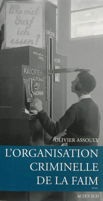 L'organisation criminelle de la faim : essai