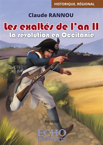 Les exaltés de l'an II : La révolution en Occitanie