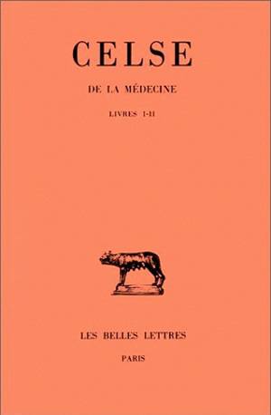 De la médecine. Vol. 1. Livres I et II