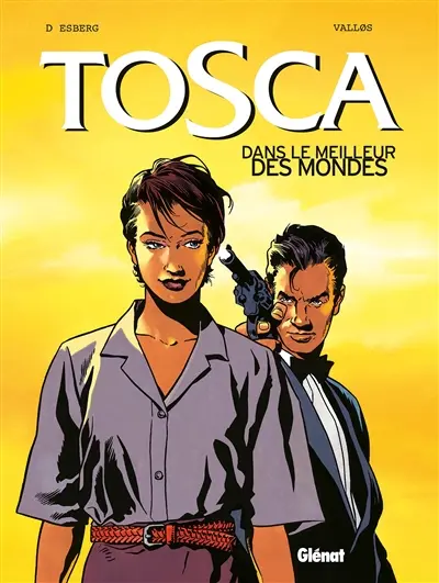 Tosca. Vol. 3. Dans le meilleur des mondes
