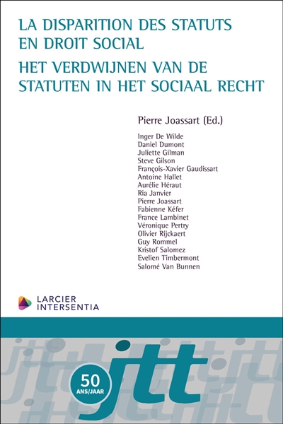La disparition des statuts en droit social. Het verdwijnen van de statuten in het sociaal recht