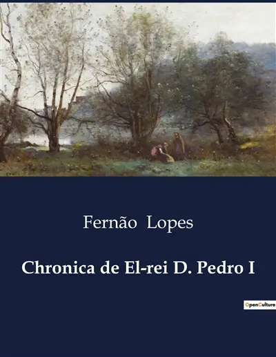 Chronica de El-rei D. Pedro I : A Justiça e o Governo de D. Pedro I : Um Estudo da Crónica de Fernão Lopes