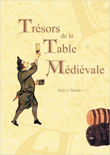 Trésors de la table médiévale. Vol. 1
